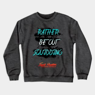 Rather Be Squidding Part 2 Crewneck Sweatshirt